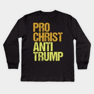 Pro Christ Anti Trump Christians Against Trump Protest Kids Long Sleeve T-Shirt